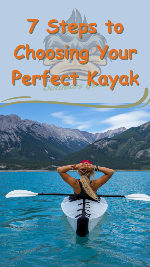 7 steps to choosing your perfect kayak